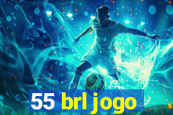 55 brl jogo